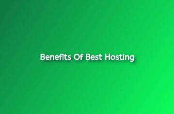 Benefits Of Best Hosting