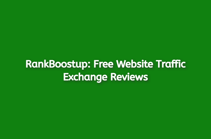 RankBoostup: Free Website Traffic Exchange Reviews