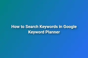 How to Search Keywords in Google Keyword Planner 1 How To Search Keywords In Google Keyword Planner